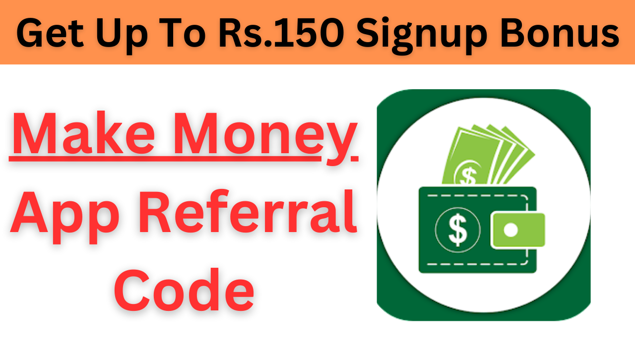 Make Money App Referral Code
